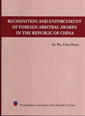 Recognition and Enforcement of Foreign Arbitral Awards in the Republic of China